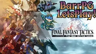 BarrPG Final Fantasy Tactics: War of the Lions Part 10