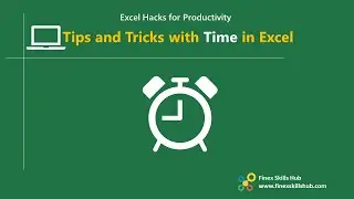 Tip and Tricks with Time in Excel