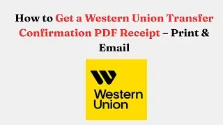 Как получить PDF-квитанцию ​​с подтверждением перевода Western Union &ndash; распечатать и отправить по...