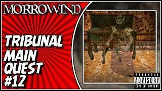 Morrowind Gameplay Tribunal Main Quest #12: The Blade of Nerevar