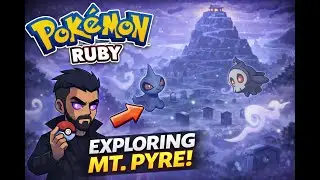 Pok&eacute;mon Ruby Playthrough! Exploring Mt. Pyre!