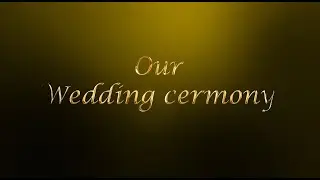 Our Wedding Ceremony Part - 04