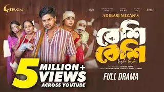 Beshi Beshi | বেশি বেশি | New Bangla Natok | Niloy Alamgir | JS Heme | Full Natok 2024