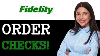 How To Order Checks From Fidelity (2025)