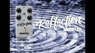 Wampler Reflection Reverb Pedal Demo, Spring / Plate Style reverb