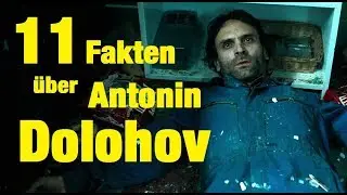 11 FAKTEN &uuml;ber Antonin DOLOHOV