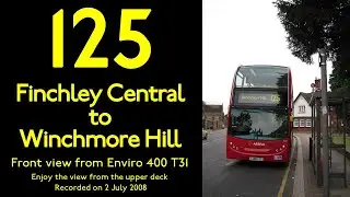 【London Bus 2008】125 Finchley Central to Winchmore Hill/Arriva London/Enviro 400