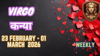 Virgo | कन्या | Weekly Love Tarot Reading | 23 February 2026 | Hindi