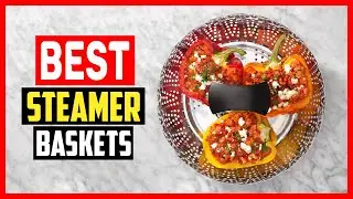 Top 5 Best Steamer Baskets of 2025