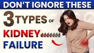 Kidney Failure WARNING! Know These 3 DANGEROUS Types | CKD 5 Stages You Must Know | AKI Treatment