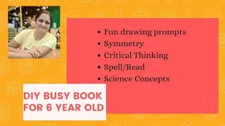 How do I include fun drawing prompts,spelling/reading,science,critical thinking for 6 year old