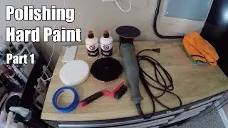 How To Polish Hard Paint - Part 1