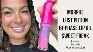Morphe Lust Potion Bi-Phase Lip Oil Review | Shade Sweet Freak 💋 Hydrating & Glossy!