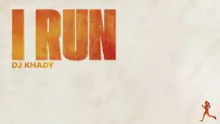 DJ KHADY - I Run