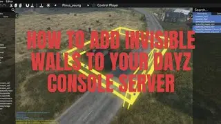 Adding invisible walls to your DayZ console server