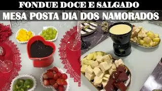 DIA DOS NAMORADOS | FONDUE DOCE E SALGADO + MESA POSTA A DOIS