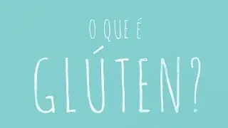 O que &eacute; Gl&uacute;ten?