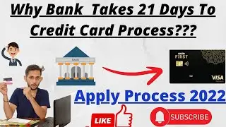 Why Bank Tacks 21 Days to Credit Card process l Credit Card Apply process 2022.