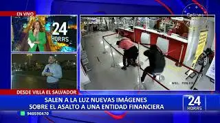 Villa El Salvador: salen a la luz nuevas imágenes de violento asalto a entidad financiera