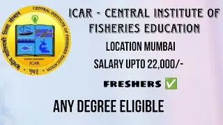 ICAR Central institute of Fisheries education hiring Freshers | Mumbai jobs | Bsc msc jobs career