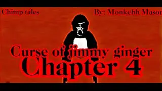 CHIMPTALES CHAPTER 4 GTAG HORROR SHORT MOVIE CURSE OF JIMMY GINGER