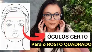 Como escolher o óculos certo para o ROSTO QUADRADO