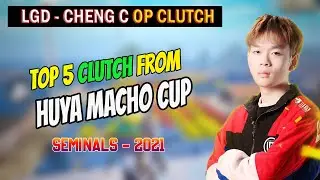Top 5 Clutch From Huya Macho Cup Semifinal - 2021 | LGD - CHENG C  1v3 Chiken Dinner Clutch 🔥🔥