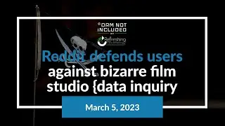 Reddit defends users against bizarre film studio data inquiry - *DRM Not Included