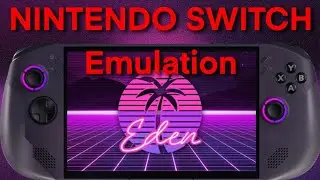 17 Nintendo Switch Games | Eden Emulation &ndash; Legion Go S Z1E (SteamOS)
