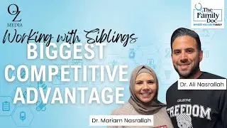 Why Working With Your Siblings is Your Biggest Competitive Advantage
