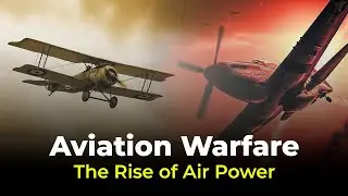 Aviation Warfare: The Rise of Air Power (WWI&ndash;WWII) | BTA