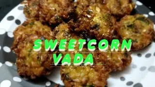 Sweetcorn vada 🌽| #sweetcornchat Evening snacks