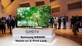 Samsung KS9500 SUHDTV Hands on & First Look