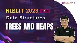 NIELIT 2023 | CSE | Структура данных | Деревья и кучи | BYJU'S GATE