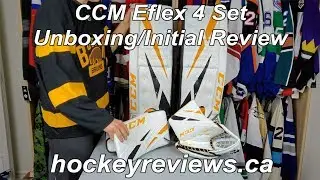 CCM Eflex 4 Hockey Goalie Pads & Catcher & Blocker Glove Initial Review/Unboxing