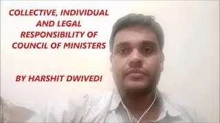 Collective, Individual & Legal Responsibility of Council of Ministers