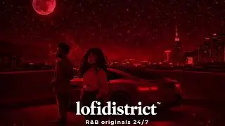 Lo-Fi District R&B Originals 🌙 24/7 R&B Stream | The Weeknd x Sza Vibes