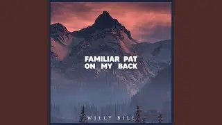 Familiar Pat on My Back