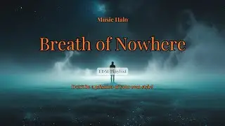 Breath of Nowhere &ndash; Cinematic Emotional EDM Ballad | Sad Yet Powerful EDM 2025