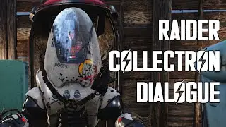 Fallout 76 - Raider Collectron Dialogue