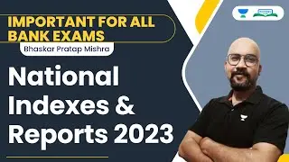 National Indexes and Reports 2023 | All Bank Exams | Bhaskar Mishra