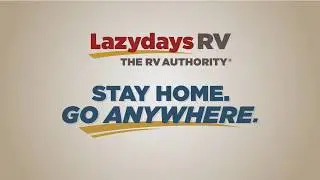 Lazydays RV - Stay Home Go Anywhere