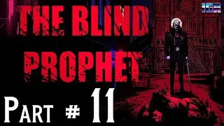 The Blind Prophet  |  Part 11  |  Full Playthrough, No Commentary, 2 HRS