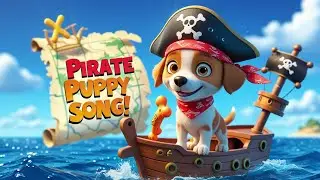 Pirate Puppy 🐾 | Fun Kids Song About Treasure & Treats | Sing Along Adventure!