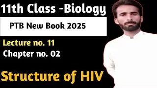 LEC NO. 11 l Structure of HIV l AIDs l Biology class 11 l New Book l 2025 l Chapter No. 02