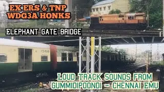 Ernakulam (TNP) WDG3A Honks... Loud Track Sounds from Gummidipoondi - Chennai Emu at Elephant Gate 🌉