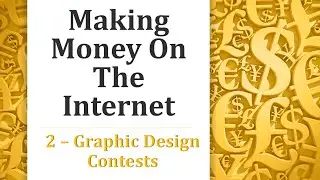 Making Money on the Internet - Graphic Design Contests
