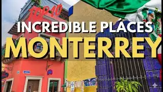 Top 10 Incredible Places in Monterrey to Visit in 2026 🤠