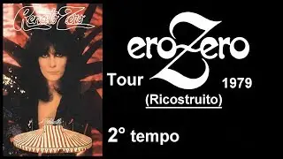 Renato Zero -EROZERO Tour - (Ricostruito) 2°TEMPO