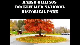 Marsh Billings Rockerfeller Historical Park, Woodstock, Vermont PART TWO